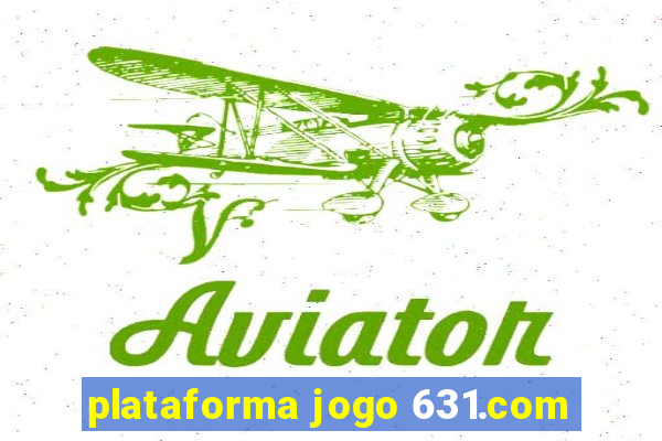 plataforma jogo 631.com